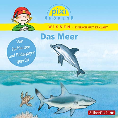 Pixi Hören: Das Meer. Hörspiel: 1 CD (Pixi Wissen) von PIXI WISSEN